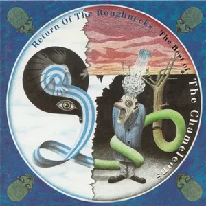 Return of the Roughnecks : the best of the Chameleons